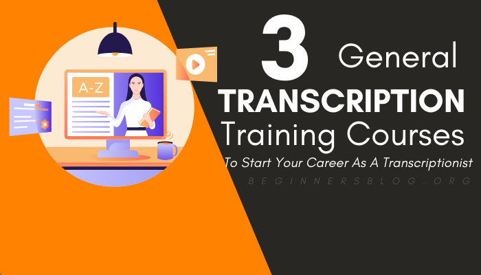 3 Best General Transcription Training Courses To Start Your Career ...