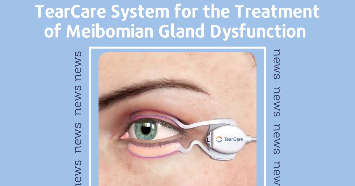 tearcare-system-for-the-treatment-of-meibomian-gland-dysfunction