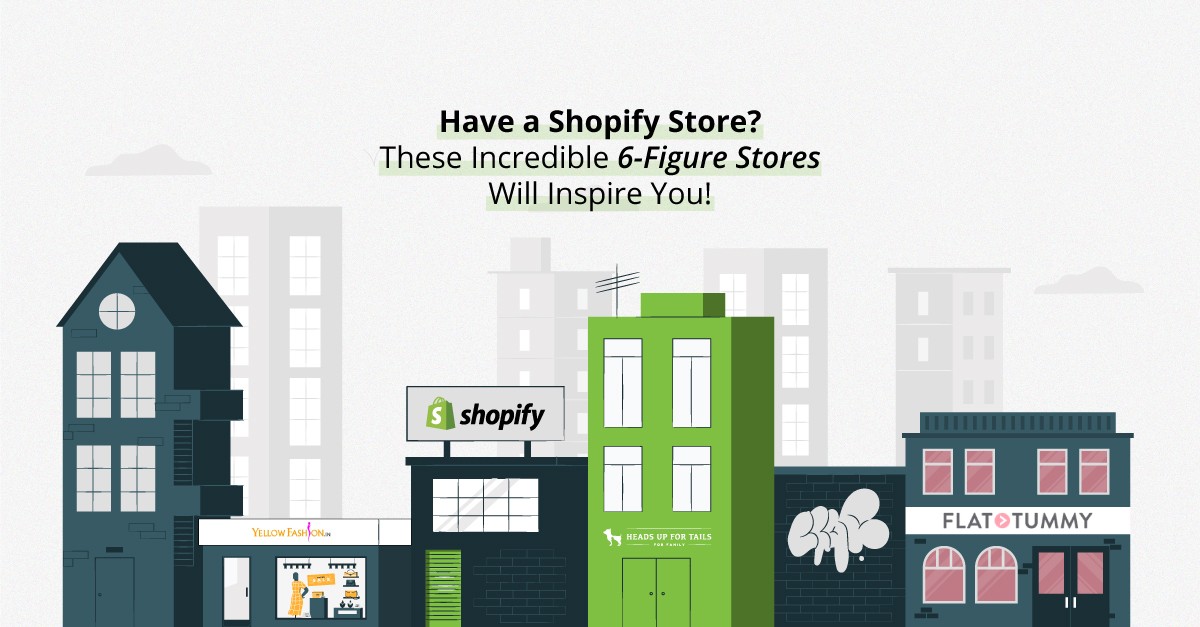 Have a Shopify Store? These Incredible 6-Figure Brands Will Inspire ...