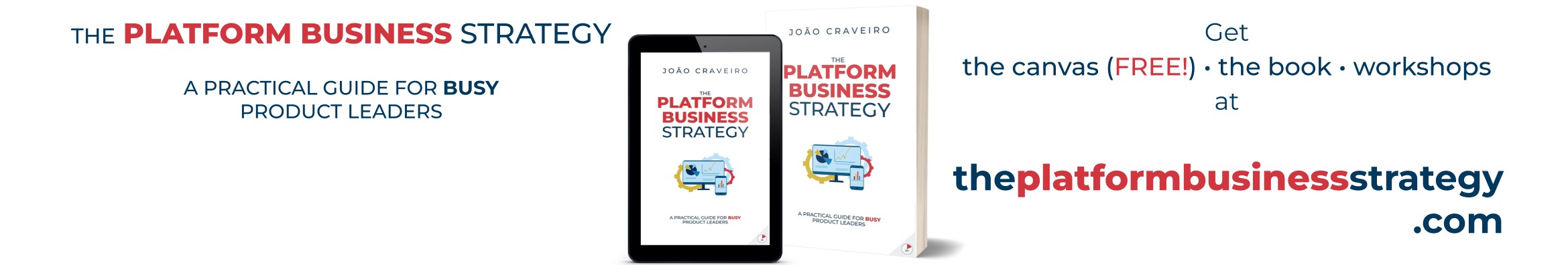 The Platform Business Strategy: a Practical Guide for Busy Product Leaders. Get the canvas (FREE!), the book, the workshops at theplatformbusinessstrategy.com