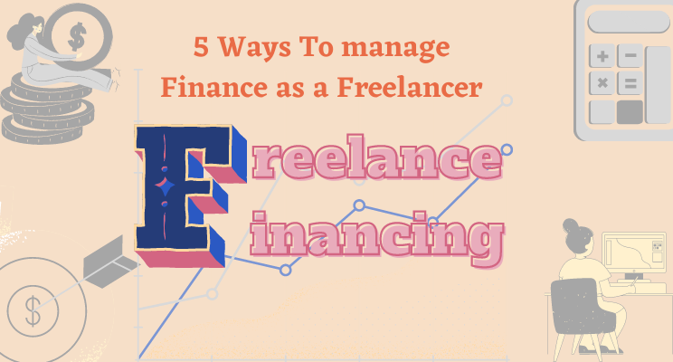Freelance Financing: How to manage money as a Freelancer?
