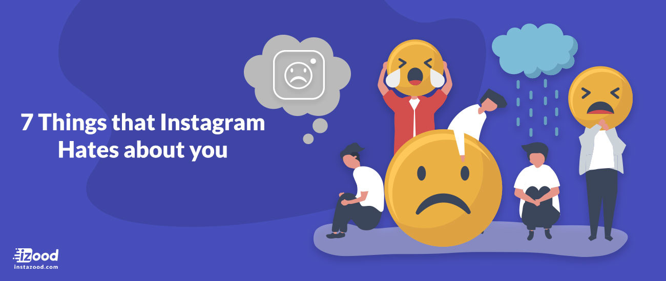 7 Things that Instagram Hates about you