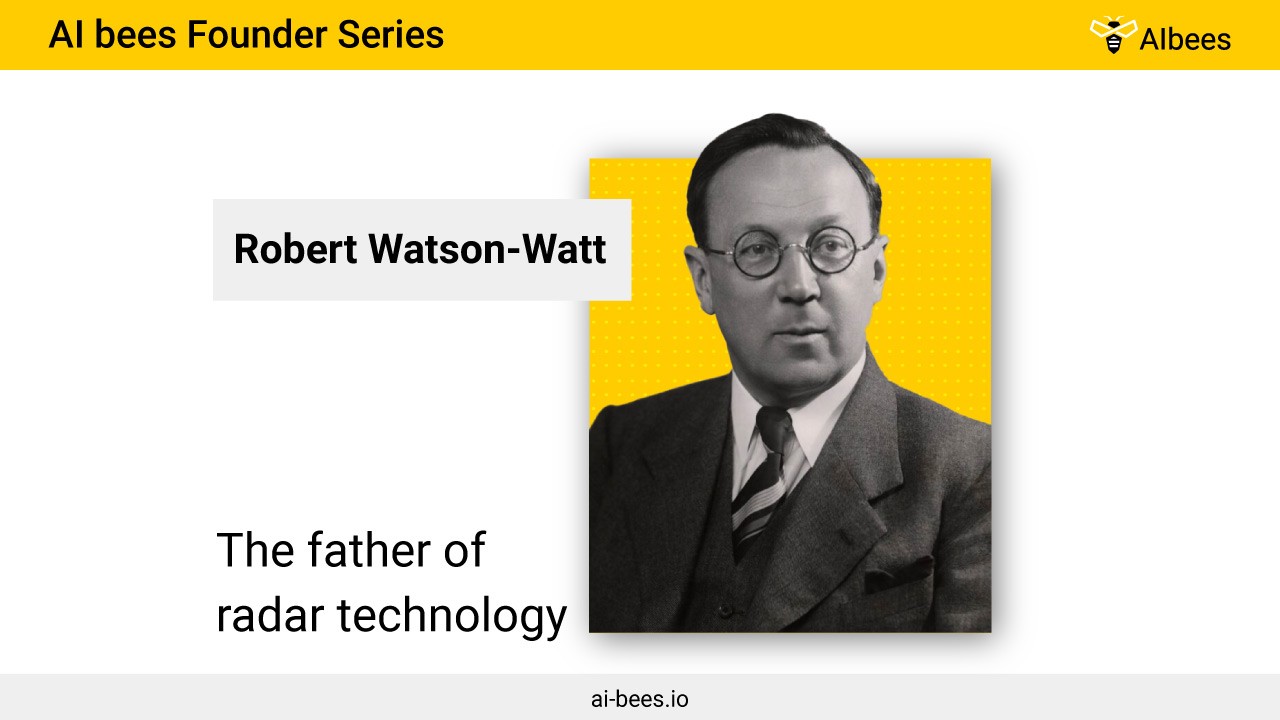 Robert Watson-Watt: The Father of Rader Technology