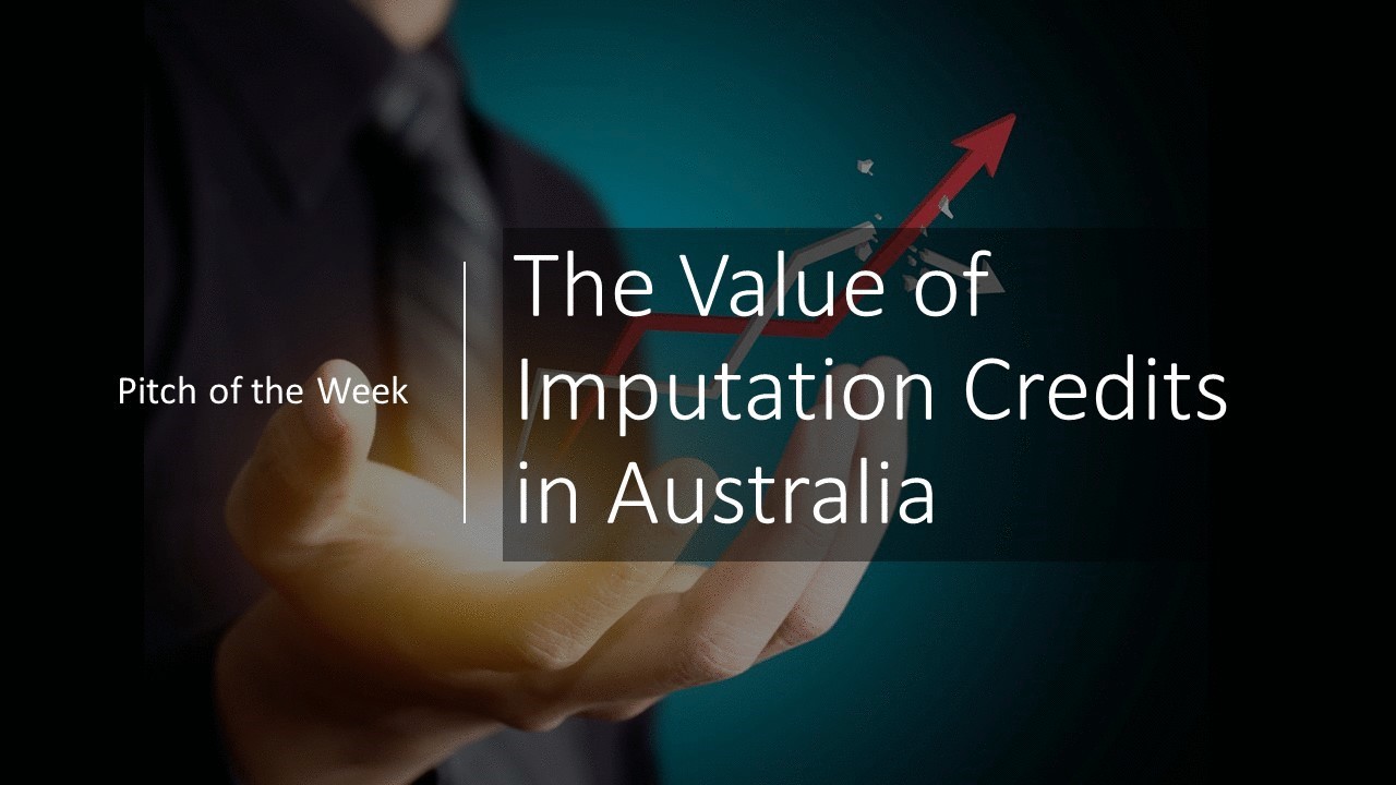 pitch-of-the-week-119-the-value-of-imputation-credits-in-australia