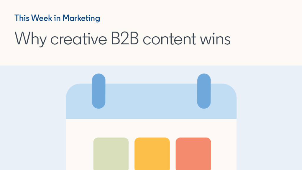 En B2B, el contenido creativo gana