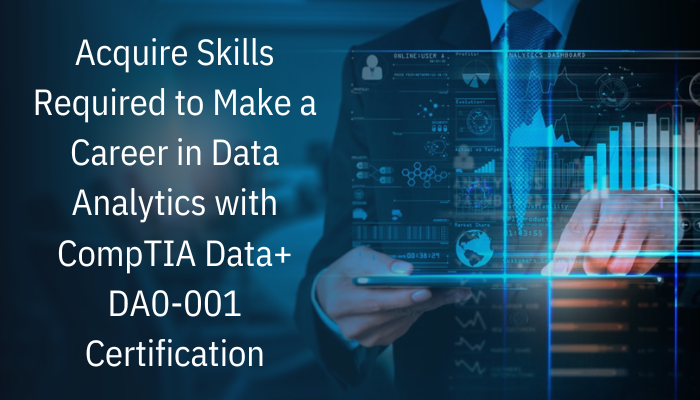 CompTIA Data  DA0 001 Certification Proven Way to Enter into the CompTIA Data  DA0 001 Certification Proven Way to Enter into the