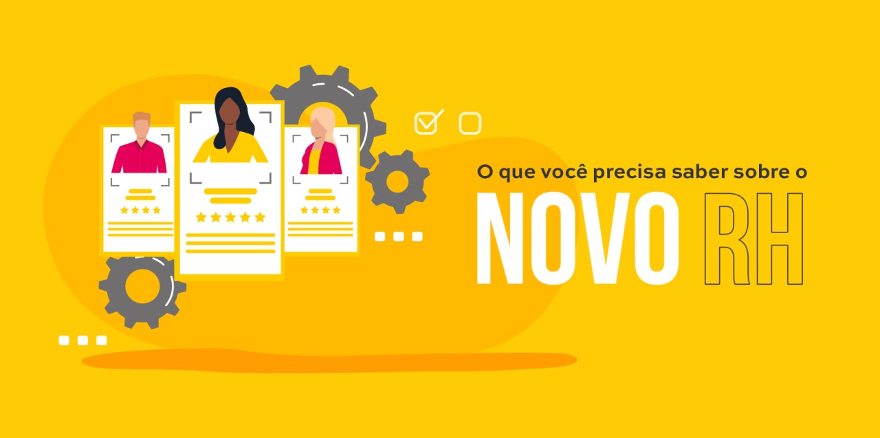 O QUE VOCÊ PRECISA SABER SOBRE O NOVO RH O QUE VOCÊ PRECISA SABER SOBRE O NOVO RH