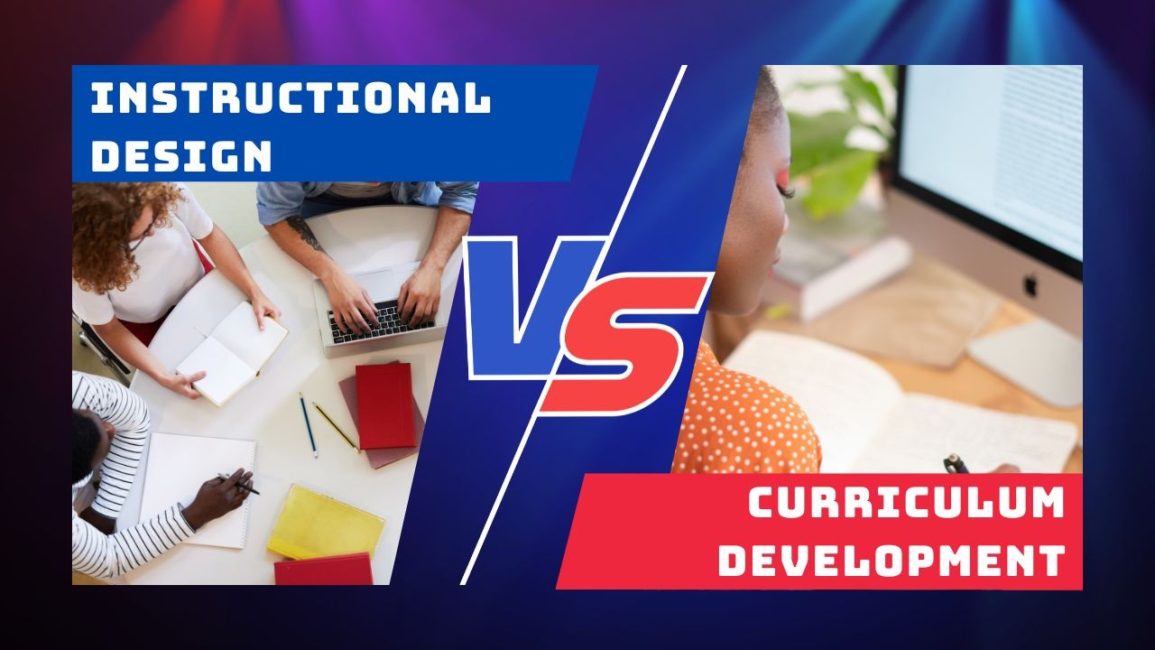 Day 1 - Instructional Design vs. Curriculum Development (simplistically